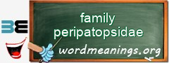 WordMeaning blackboard for family peripatopsidae
